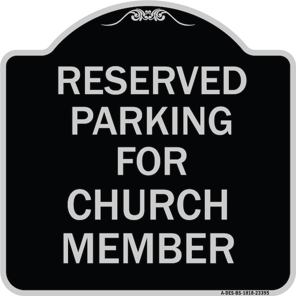 Signmission Parking Reserved for Church Member Heavy-Gauge Aluminum Architectural Sign, 18" x 18", BS-1818-23395 A-DES-BS-1818-23395 - main